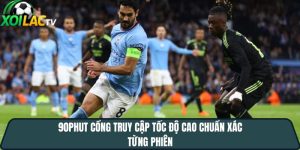 90phut tv – Địa chỉ truy cập 90phut mượt mà, tốc độ ổn định