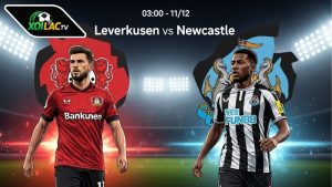 Nhận định bóng đá Leverkusen vs Newcastle, 03h00 ngày 11/12