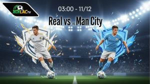 Nhận định bóng đá Real Madrid vs Man City, 03h00 ngày 11/12