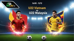  Nhận định bóng đá U22 Việt Nam vs U22 Malaysia, 16h00 ngày 11/12